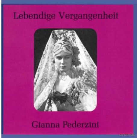 Gianna Pederzini: Lebendige Vergangenheit - Gianna Pederzini (Aufnahmen 1930-1942) [CD]