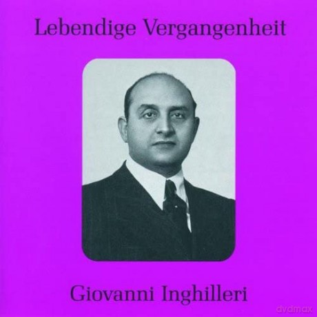 Giovanni Inghilleri: Lebendige Vergangenheit - Giovanni Inghilleri (Aufnahmen 1928-1948) [CD]