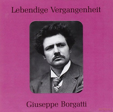 Lebendige Vergangenheit - Giuseppe Borgatti (Complete recordings)+Fagoaga [CD]