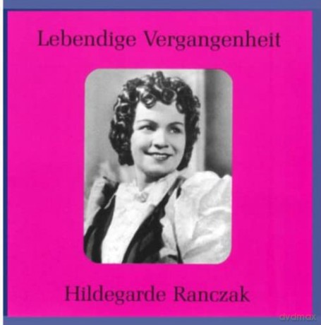 Hildegarde Ranczak: Lebendige Vergangenheit - Hildegarde Ranczak [CD]