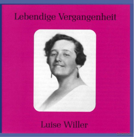 Luise Willer: Lebendige Vergangenheit - Luise Willer [CD]
