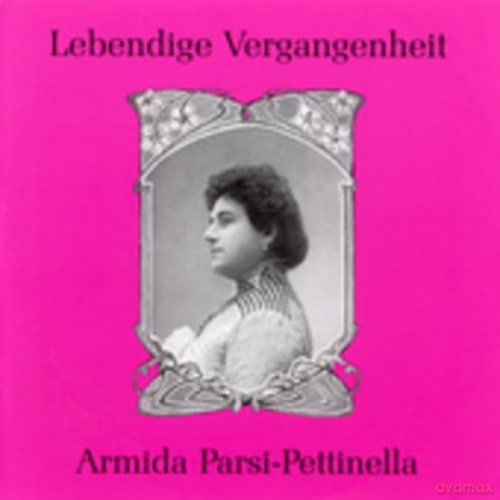 Armida Parsi-Pettinella: Lebendige Vergangenheit - Parsi-Pettinella Armida [CD]