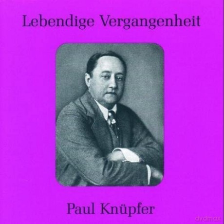 Paul Knüpfer: Lebendige Vergangenheit - Paul Knüpfer [CD]