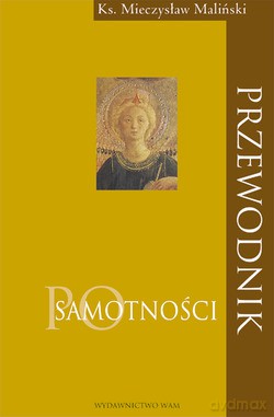 Przewodnik Po Samotności - ks. Mieczysław Maliński [KSIĄŻKA]