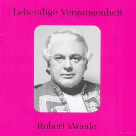 Robert Weede: Lebendige Vergangenheit - Robert Weede [CD]