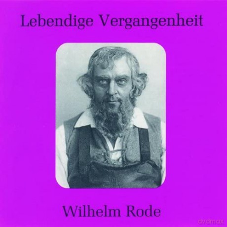 Wilhelm Rode: Lebendige Vergangenheit Rode [CD]
