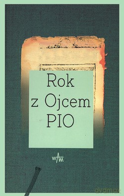 Rok Z Ojcem Pio - Silvano Troncarelli [KSIĄŻKA]