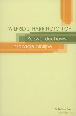 Rozwój Duchowy. Inspiracje Biblijne - Wilfrid J. Harrington OP [KSIĄŻKA]