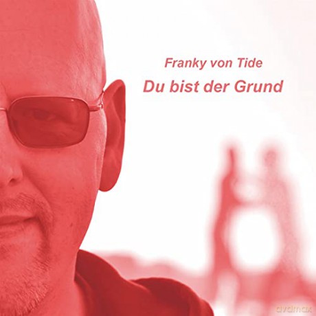 Franky von Tide: Du Bist der Grund [CD]