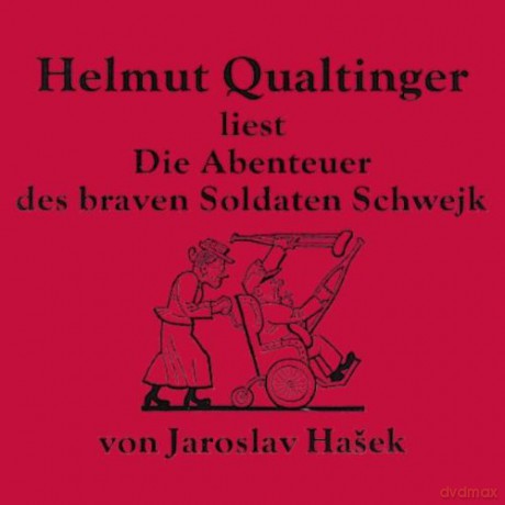 Helmut Qualtinger: Literatur - die Abenteuer des Braven Soldaten Schwejk (Hasek) [3CD]