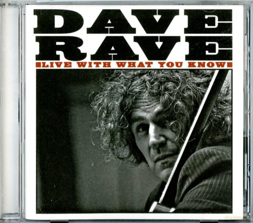 Dave Rave: Live With What You Know [CD]