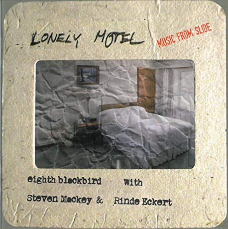 Eighth Blackbird: Lonely Motel: Music from Slide [CD]