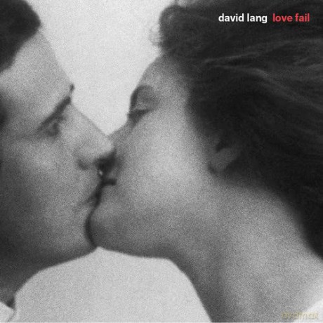 David Lang: Love Fail [CD]