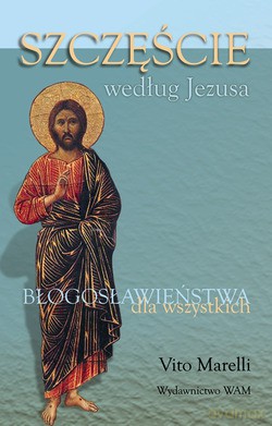 Szczęście Według Jezusa - Vito Morelli [KSIĄŻKA]