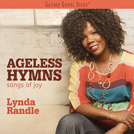Lynda Randle: Lynda Randle - Ageless Hymns: Songs of joy [CD]