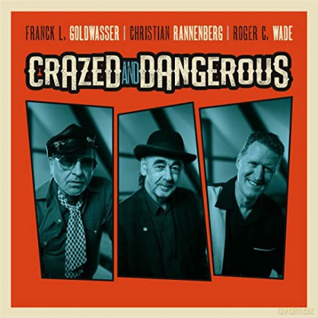 Rannenberg, Wade Goldwasser: Crazed and Dangerous [CD]
