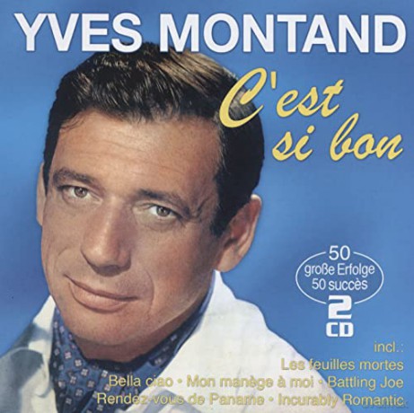 Yves Montand: C'est si bon - 50 grands succes - 50 große Erfolge [2CD]