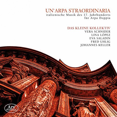 Un'Arpa Straordinaria - italienische Musik des 17.Jh. für Arpa Doppia [CD]