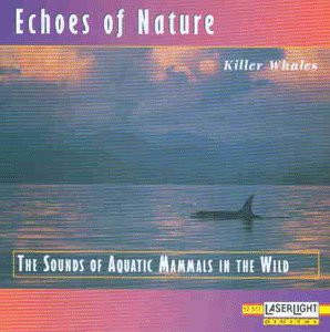 Echoes of Nature-Killer Whales [CD]