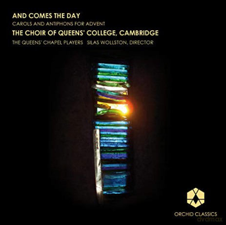 Choir of Queen's College: And Comes the Day - Carols and Antiphons for Advent [CD]