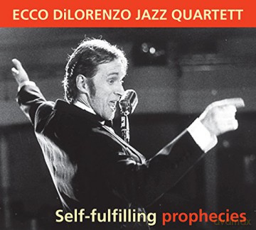 Ecco Jazz Quartett Dilorenzo: Self-Fulfilling Prophecies [CD]
