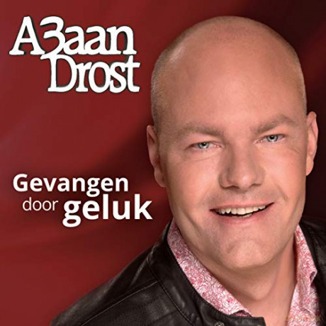 A3aan Drost: A3aan Drost - Gevangen door geluk [CD]