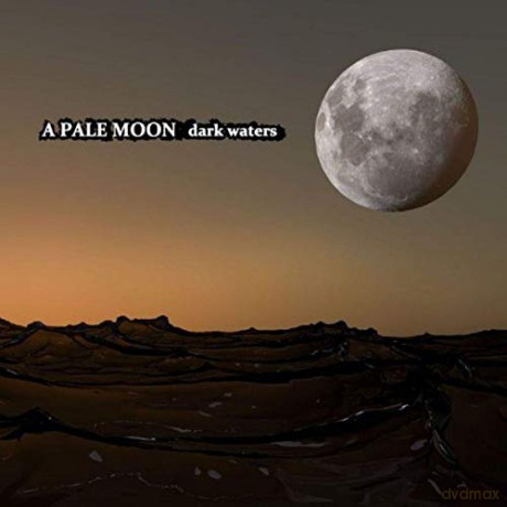 A Pale Moon: Dark waters [CD]