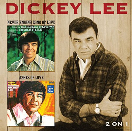 Dickey Lee: Never Ending Song of Love/Ashes of Love [CD]