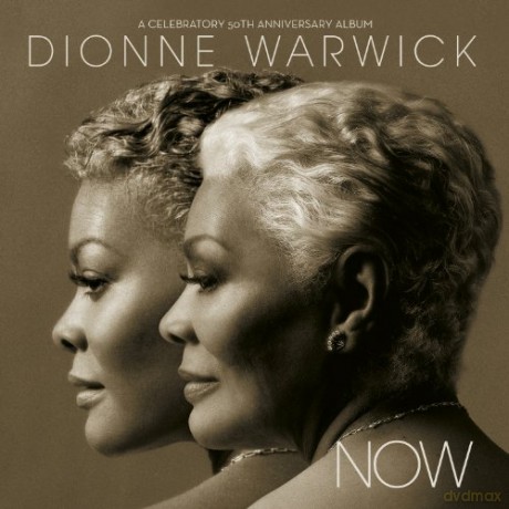 Dionne Warwick: Now - A Celebratory 50th Anniversary Album [CD]