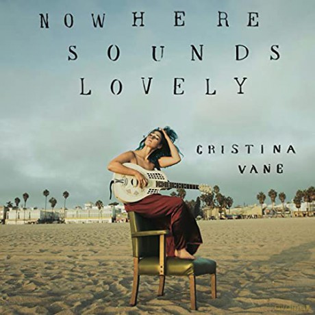 Christina Vane: Nowhere Sounds Lovely [CD]