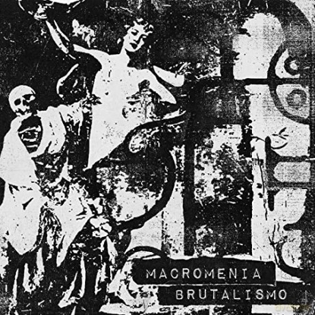 Macromenia: Brutalismo [CD]