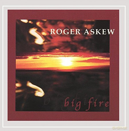 Roger Askew: Big Fire [3CD]