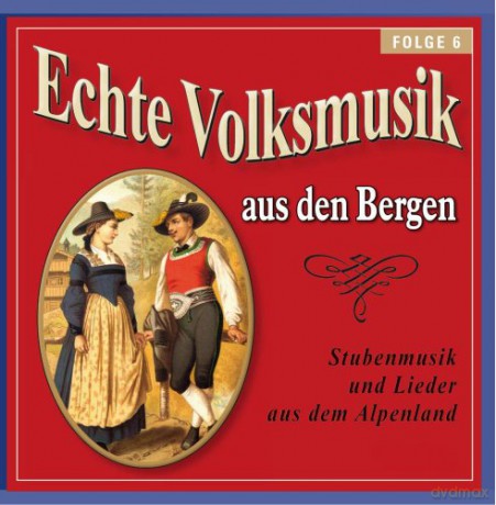 Echte Volksmusik aus den Bergen - Folge 6 [2CD]