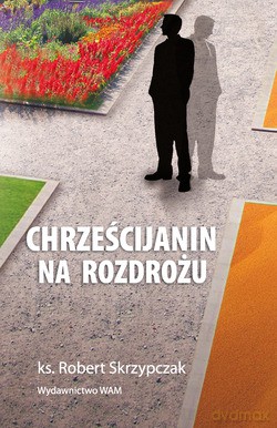Chrześcijanin Na Rozdrożu. Kryzys w Kościele posoborowym [KSIĄŻKA]