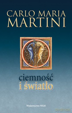 Ciemność I Światło - kard. Carlo Maria Martini SJ [KSIĄŻKA]
