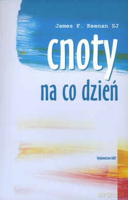 Cnoty Na Co Dzień - James F. Keenan SJ [KSIĄŻKA]