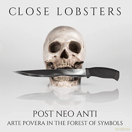 Close Lobsters: Post Neo Anti: Arte Povera in the Forset of Symbol [CD]