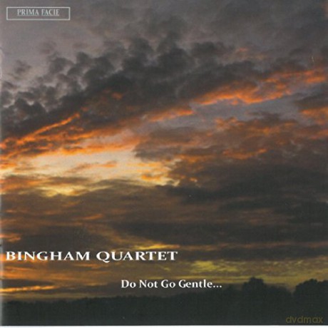 Bingham String Quartet: Various: Do Not Go Gentle [CD]