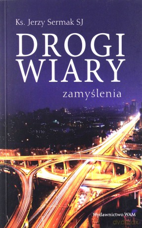 Drogi Wiary. Zamyślenia [KSIĄŻKA]