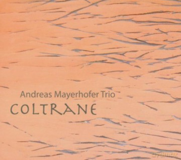 Andreas Mayerhofer: Coltrane [CD]