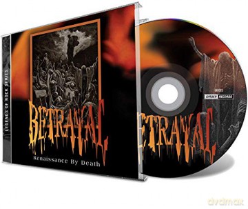 Betrayal: Renaissance by Death (Legends of Rock) [CD]