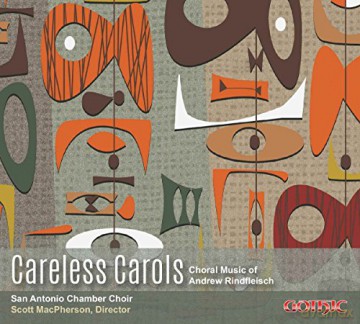 San Antonio Chamber Choir: Rindfleisch: Careless Carols [CD]