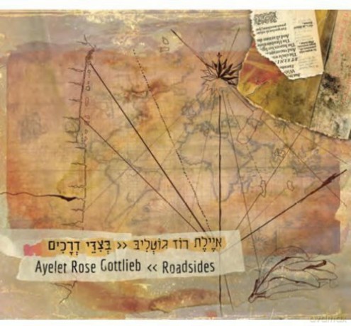Ayelet Rose Gottlieb: Roadsides [CD]