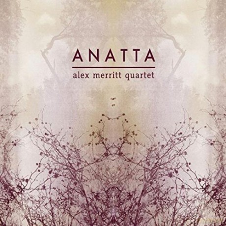 Alex Merritt Quartet: Anatta [CD]