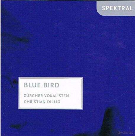Dillig: Blue Bird-Lyrische Vokalmusik [CD]