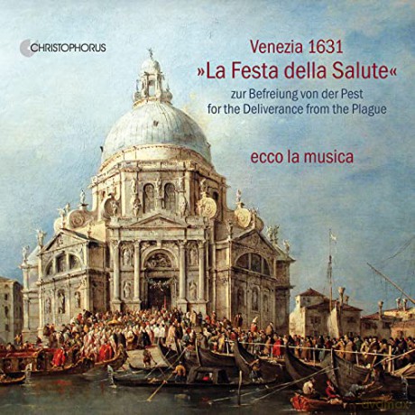 ecco la musica: Venezia 1631 " La Festa della Salute" - Zur Befreiung von der Pest [CD]