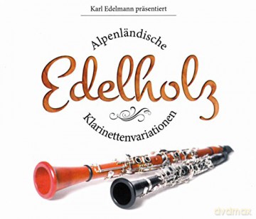 Karl Edelmann: Edelholz [CD]
