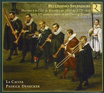 La Caccia: Bellissimo Splendore - Musik am Brüsseler Hof im 17. Jahrundert [CD]