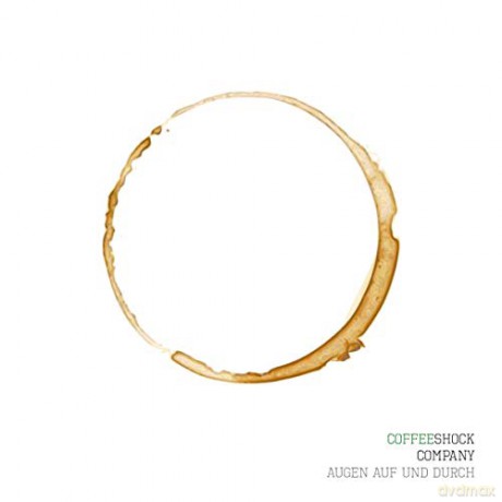 Coffeeshock Company: Augen auf und Durch [CD]
