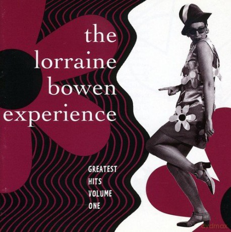 Lorraine Bowen Experience: Greatest Hits Volume One [CD]
